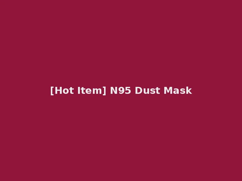 [Hot Item] N95 Dust Mask