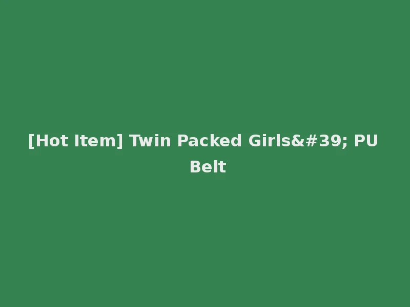 [Hot Item] Twin Packed Girls' PU Belt