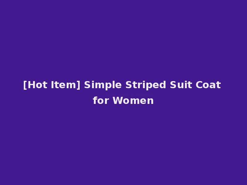 [Hot Item] Simple Striped Suit Coat for Women