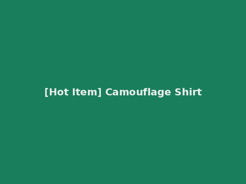 [Hot Item] Camouflage Shirt