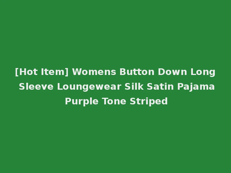 [Hot Item] Womens Button Down Long Sleeve Loungewear Silk Satin Pajama Purple Tone Striped
