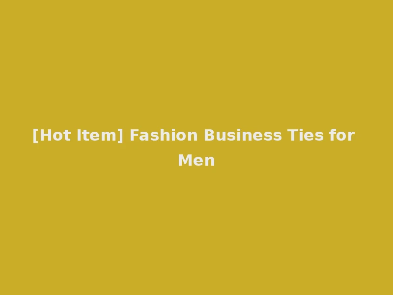 [Hot Item] Fashion Business Ties for Men