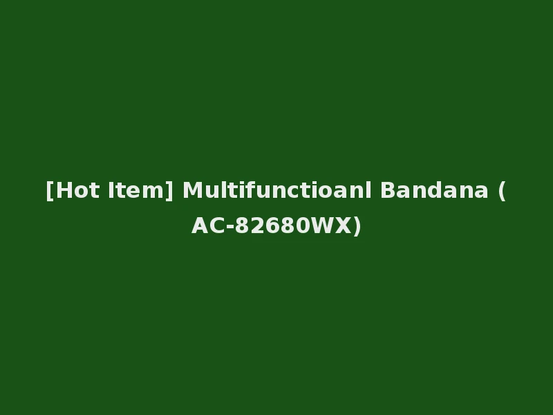 [Hot Item] Multifunctioanl Bandana (AC-82680WX)
