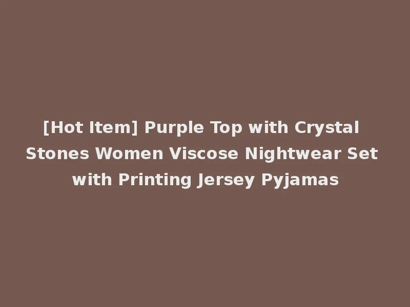 [Hot Item] Purple Top with Crystal Stones Women Viscose Nightwear Set with Printing Jersey Pyjamas