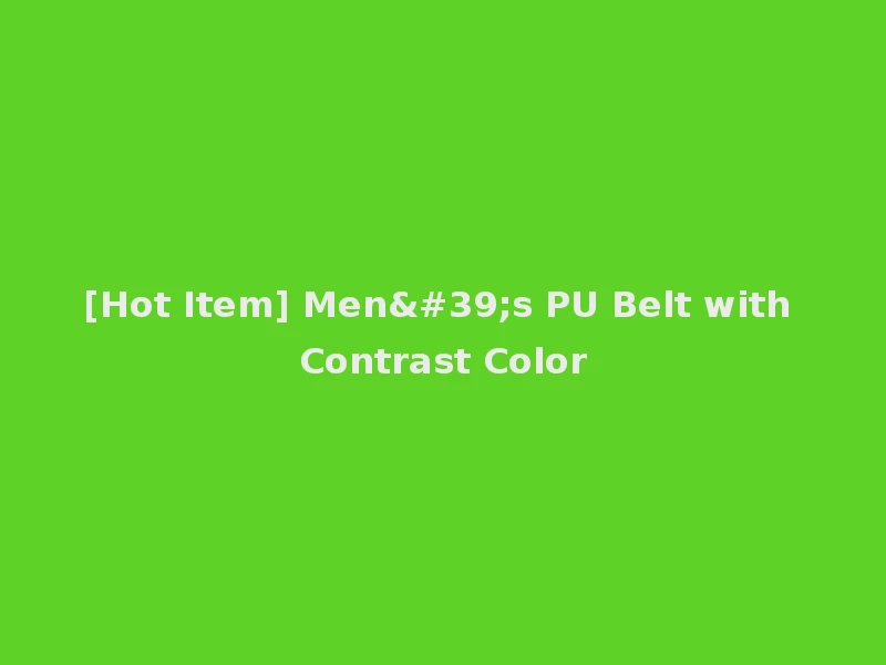 [Hot Item] Men's PU Belt with Contrast Color