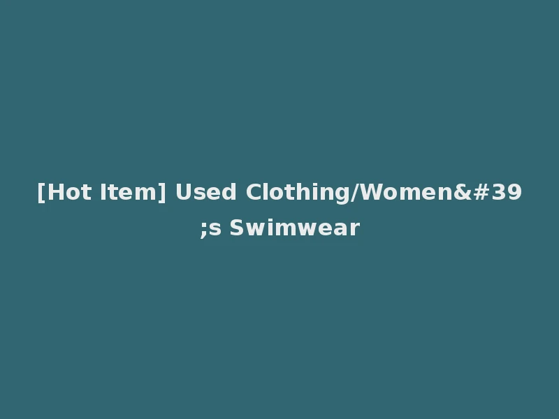 [Hot Item] Used Clothing/Women's Swimwear