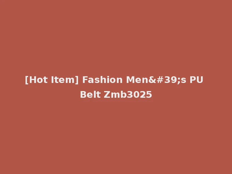 [Hot Item] Fashion Men's PU Belt Zmb3025
