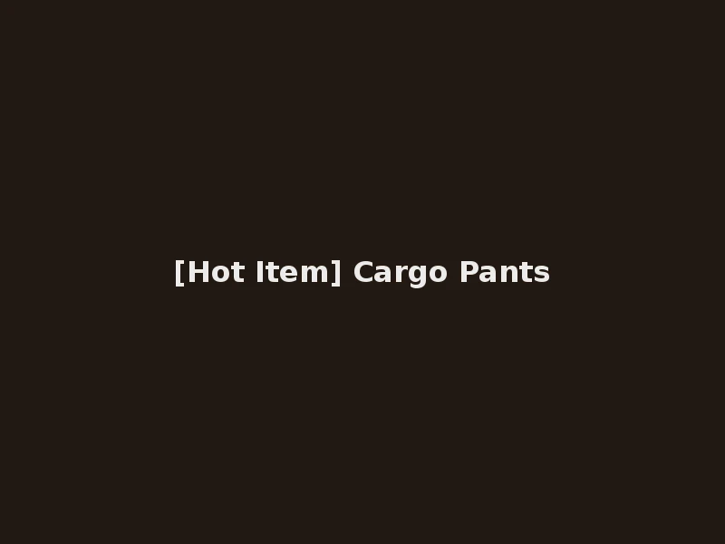 [Hot Item] Cargo Pants