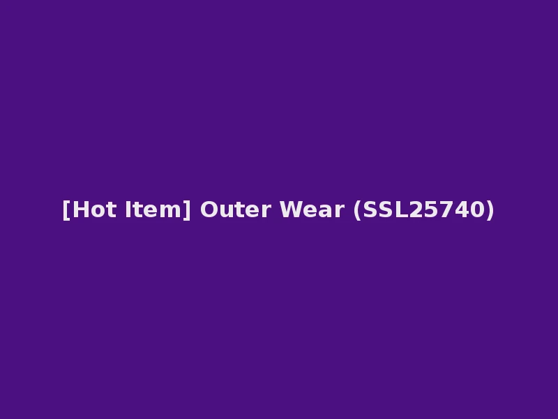 [Hot Item] Outer Wear (SSL25740)