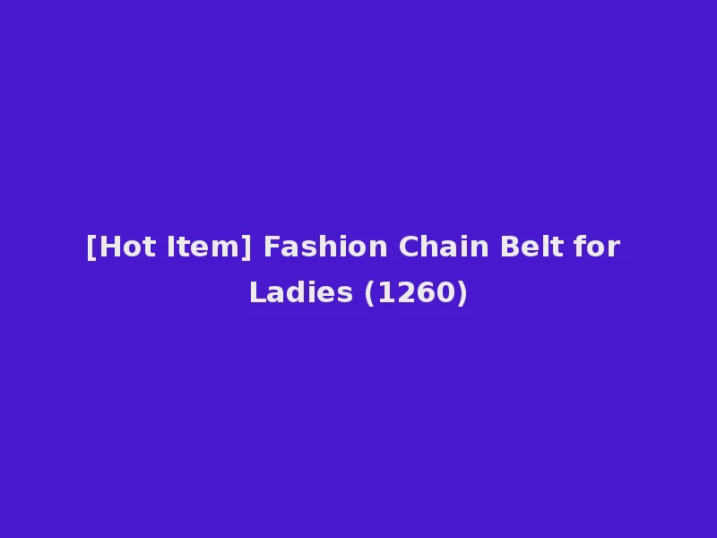 [Hot Item] Fashion Chain Belt for Ladies (1260)