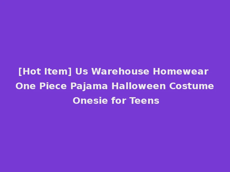 [Hot Item] Us Warehouse Homewear One Piece Pajama Halloween Costume Onesie for Teens