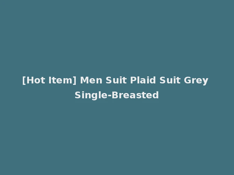 [Hot Item] Men Suit Plaid Suit Grey Single-Breasted