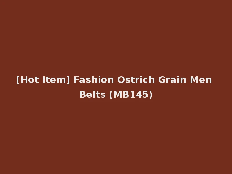 [Hot Item] Fashion Ostrich Grain Men Belts (MB145)