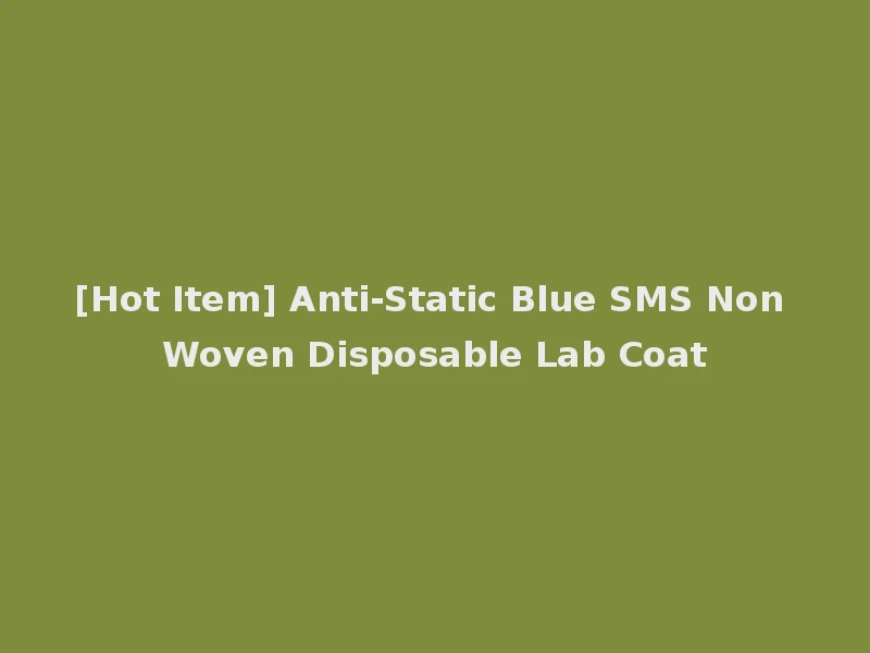 [Hot Item] Anti-Static Blue SMS Non Woven Disposable Lab Coat
