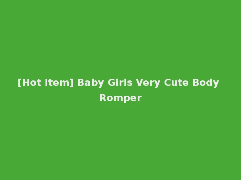 [Hot Item] Baby Girls Very Cute Body Romper