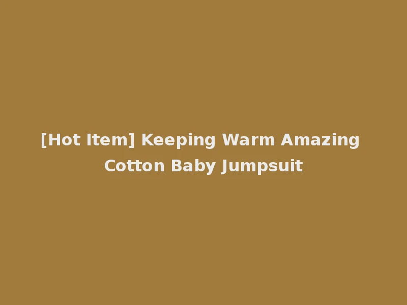 [Hot Item] Keeping Warm Amazing Cotton Baby Jumpsuit