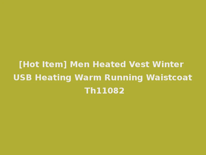 [Hot Item] Men Heated Vest Winter USB Heating Warm Running Waistcoat Th11082