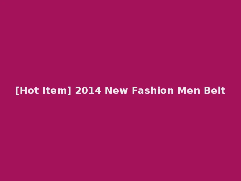 [Hot Item] 2014 New Fashion Men Belt