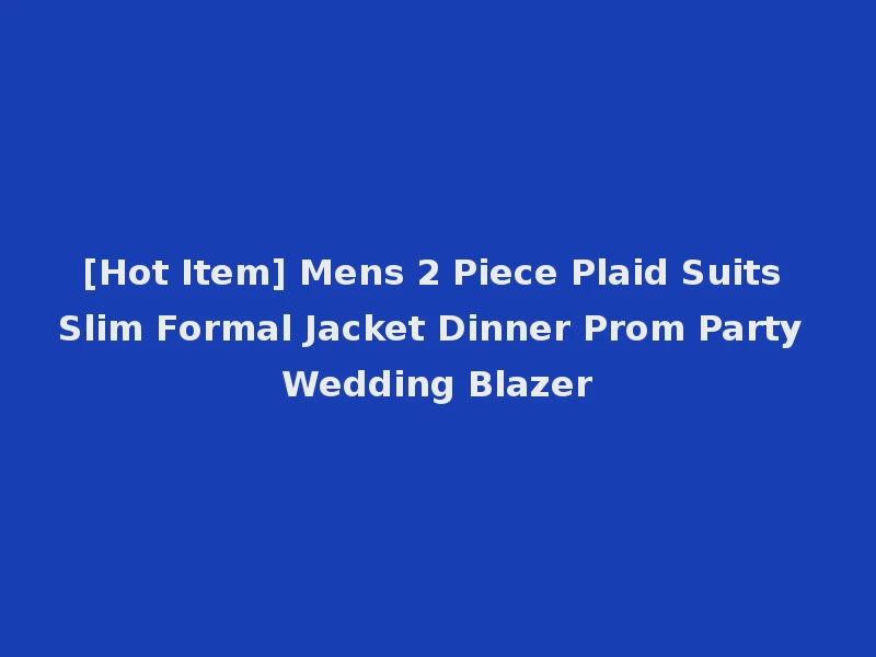 [Hot Item] Mens 2 Piece Plaid Suits Slim Formal Jacket Dinner Prom Party Wedding Blazer