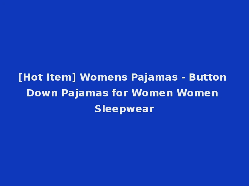 [Hot Item] Womens Pajamas - Button Down Pajamas for Women Women Sleepwear