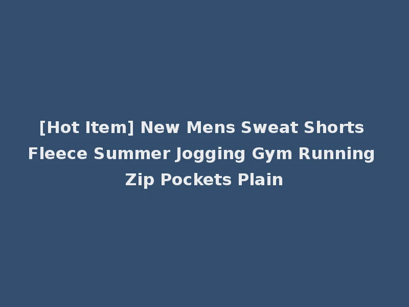 [Hot Item] New Mens Sweat Shorts Fleece Summer Jogging Gym Running Zip Pockets Plain