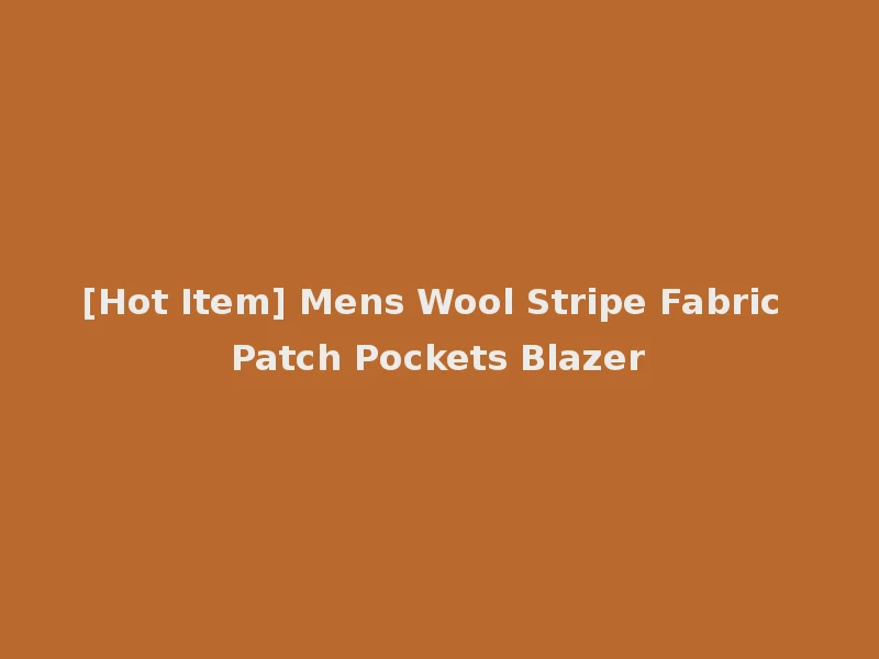 [Hot Item] Mens Wool Stripe Fabric Patch Pockets Blazer