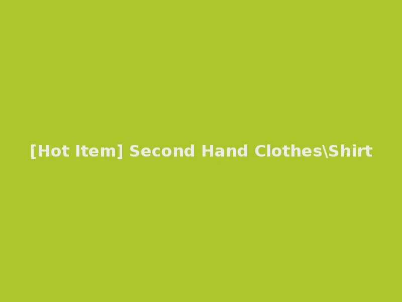 [Hot Item] Second Hand Clothes\Shirt