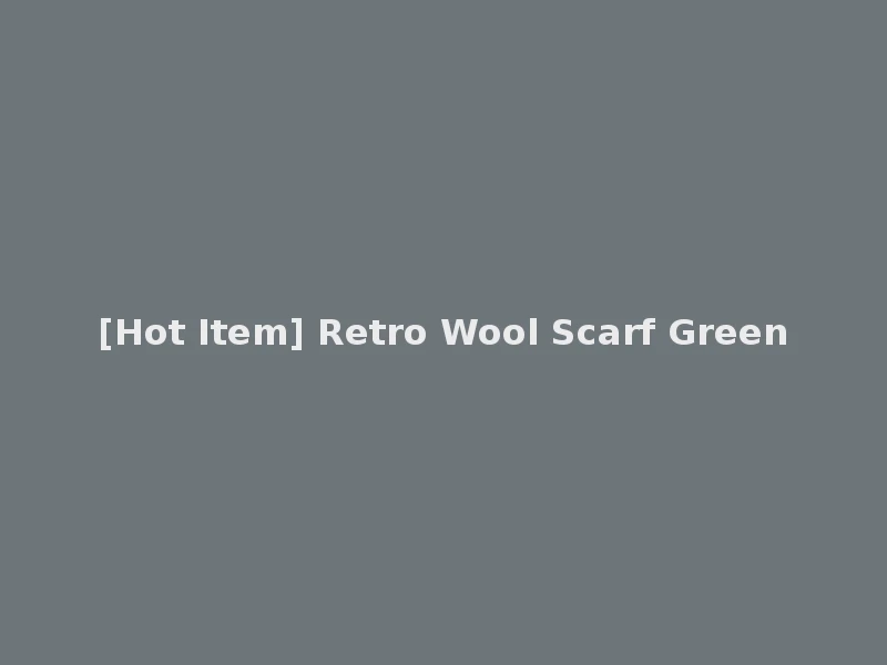 [Hot Item] Retro Wool Scarf Green