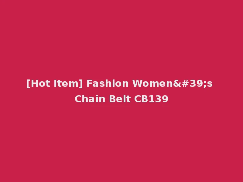 [Hot Item] Fashion Women's Chain Belt CB139