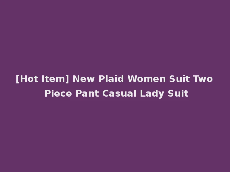 [Hot Item] New Plaid Women Suit Two Piece Pant Casual Lady Suit