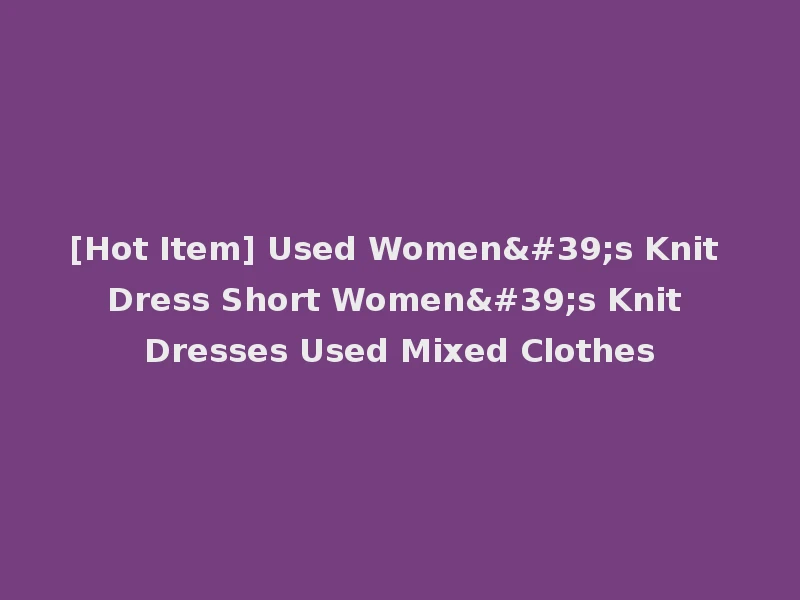[Hot Item] Used Women's Knit Dress Short Women's Knit Dresses Used Mixed Clothes