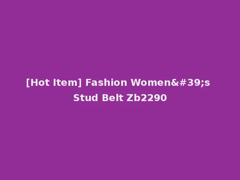 [Hot Item] Fashion Women's Stud Belt Zb2290