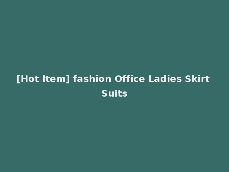 [Hot Item] fashion Office Ladies Skirt Suits