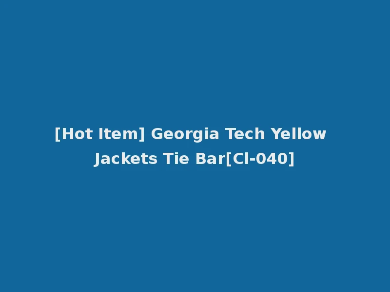 [Hot Item] Georgia Tech Yellow Jackets Tie Bar[Cl-040]