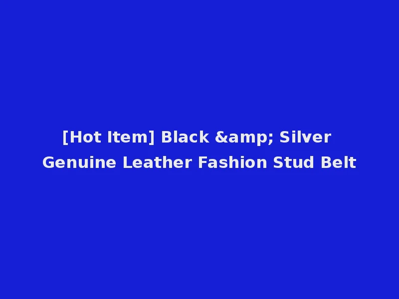 [Hot Item] Black & Silver Genuine Leather Fashion Stud Belt