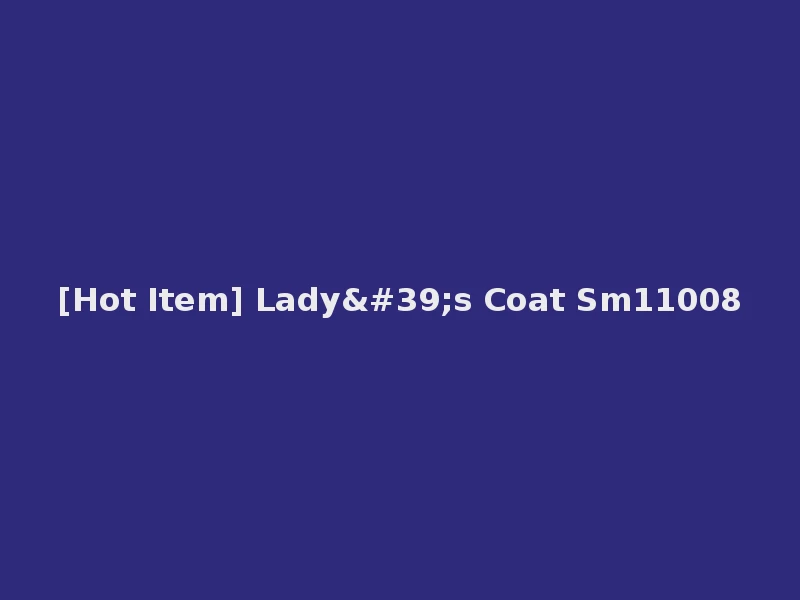 [Hot Item] Lady's Coat Sm11008