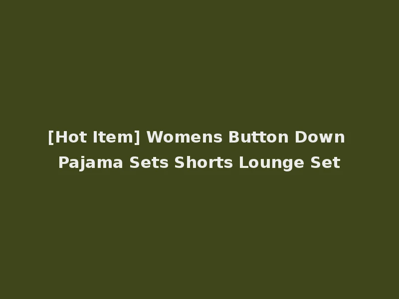 [Hot Item] Womens Button Down Pajama Sets Shorts Lounge Set