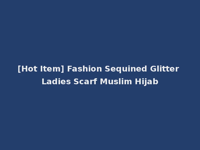 [Hot Item] Fashion Sequined Glitter Ladies Scarf Muslim Hijab