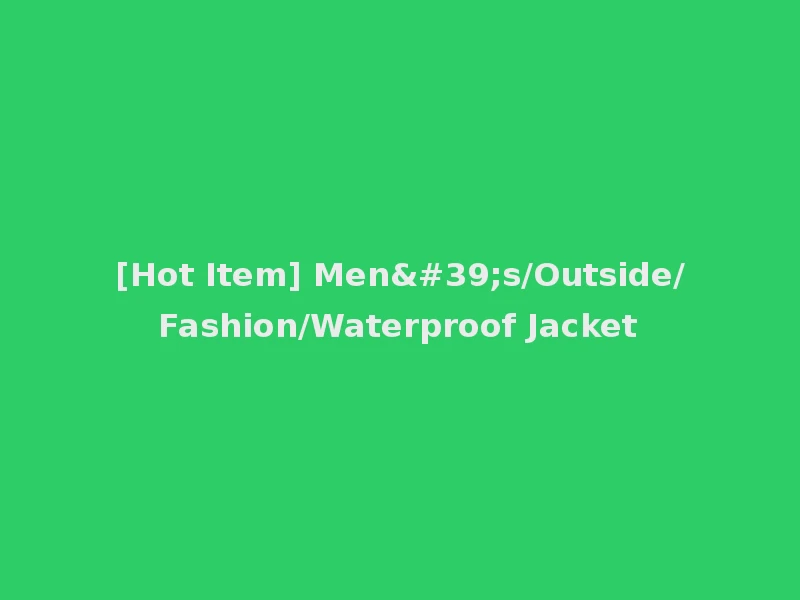 [Hot Item] Men's/Outside/Fashion/Waterproof Jacket