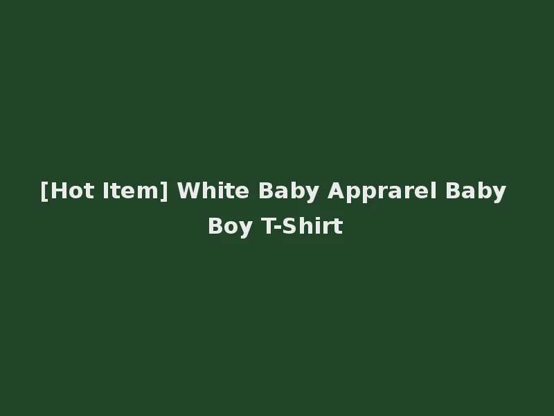 [Hot Item] White Baby Apprarel Baby Boy T-Shirt