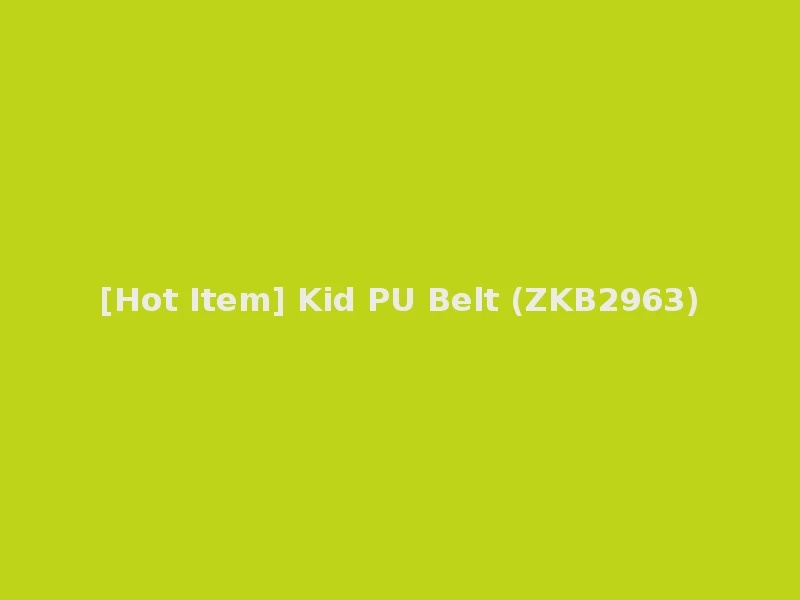 [Hot Item] Kid PU Belt (ZKB2963)