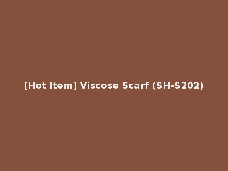 [Hot Item] Viscose Scarf (SH-S202)