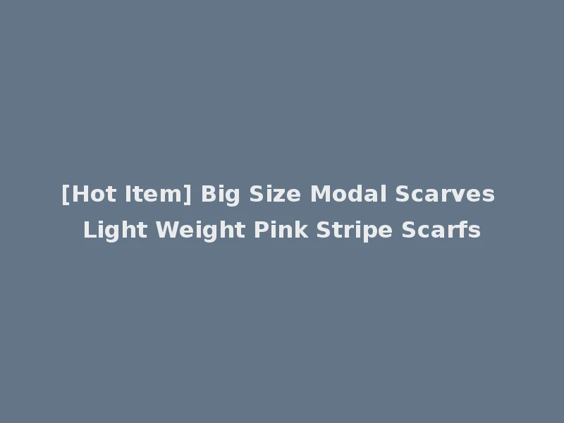 [Hot Item] Big Size Modal Scarves Light Weight Pink Stripe Scarfs