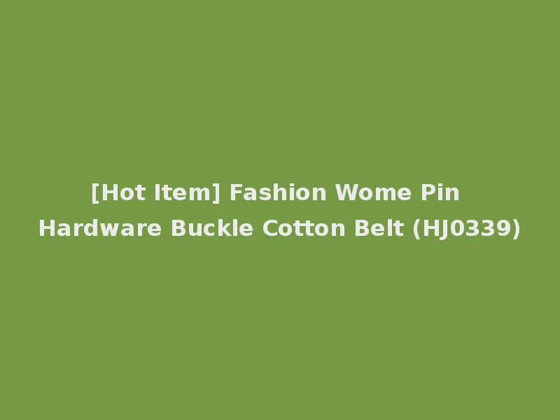 [Hot Item] Fashion Wome Pin Hardware Buckle Cotton Belt (HJ0339)