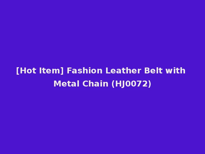 [Hot Item] Fashion Leather Belt with Metal Chain (HJ0072)