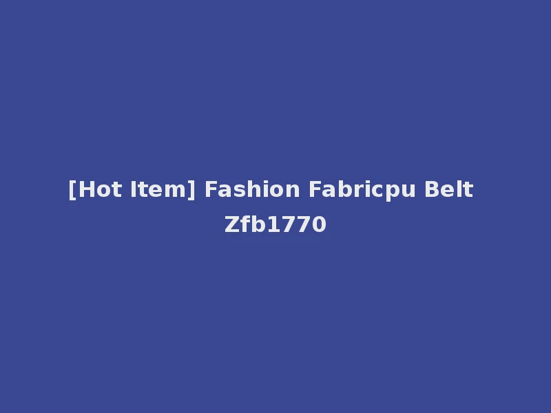 [Hot Item] Fashion Fabricpu Belt Zfb1770