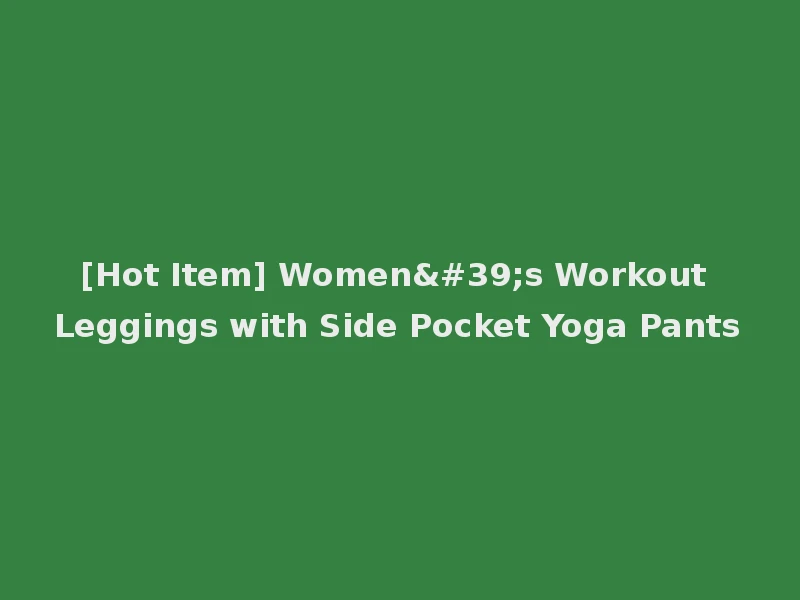 [Hot Item] Women's Workout Leggings with Side Pocket Yoga Pants