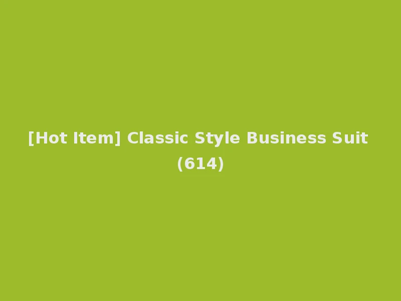 [Hot Item] Classic Style Business Suit (614)