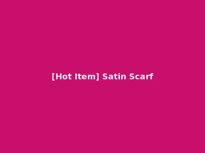 [Hot Item] Satin Scarf