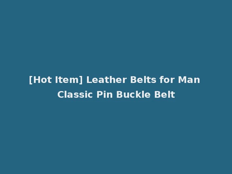 [Hot Item] Leather Belts for Man Classic Pin Buckle Belt